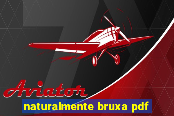 naturalmente bruxa pdf